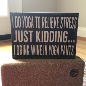 Sign - “I do yoga to relieve stress...”